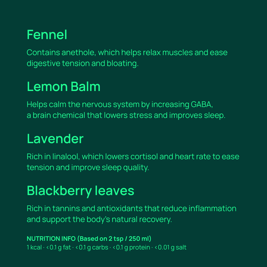 Benefits of Dakys Relax Mind – calming performance drink with Lemon Balm, Lavender, Fennel and Blackberry leaves. Helps reduce stress, improve sleep and support natural recovery.